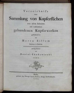 Verzeichniss einer Sammlung von Kupferstichen aus allen Schulen und verschiedenen gebundenen Kupferwerken gesammlet von Herrn Sillem Kaufmann in Hamburg. Aufgesetzt 1781
