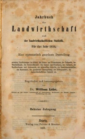 Jahrbuch der Landwirthschaft und der landwirthschaftlichen Statistik : für d. Jahr .... 10, 10. 1856 (1857)