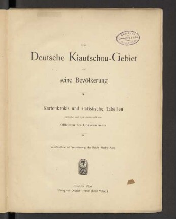 Das deutsche Kiautschou-Gebiet und seine Bevölkerung : Kartenkrokis und statistische Tabellen
