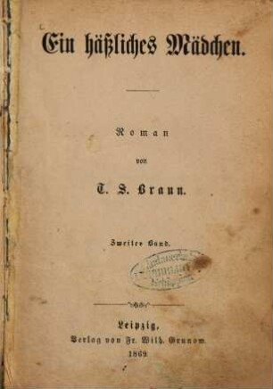 Ein hässliches Mädchen : Roman von T. S. Braun, 2