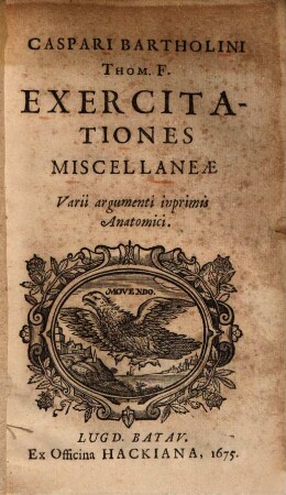 Caspari Bartholini Thom. f. Exercitationes miscellaneae varii argumenti inprimis anatomici