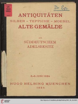 Antiquitäten, Silber, Teppiche, Möbel, alte Gemälde, Ostasien und Orient aus süddeutschem Adelsbesitz : Versteigerung in München in der Galerie Hugo Helbing, 5. und 6. Juni 1924