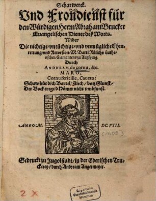 Scharwerck. Vnd Frondienst für den Würdigen Herrn Abraham Brucker euangelischen Diener deß Worts Wider Die nichtige, vntüchtige, vnd vnmügliche Ehrnrettung, vnd Retorsion, M. Bartl Rülichs Lutherischen Clamantens zu Augspurg
