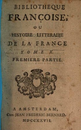 Bibliothèque françoise, ou histoire littéraire de la France. 10. 1727