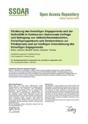 Förderung des freiwilligen Engagements und der Selbsthilfe in Kommunen: kommunale Umfrage und Befragung von Selbsthilfekontaktstellen, Freiwilligenagenturen und Seniorenbüros zur Förderpraxis und zur künftigen Unterstützung des freiwilligen Engagements