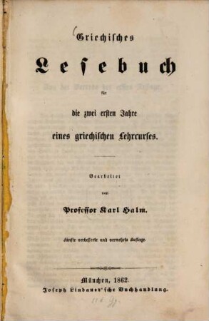 Griechisches Lesebuch für die zwei ersten Jahre eines griechischen Lehrcurses