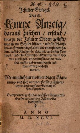 Jesuiten-Spiegel : d.i. Kurze Anzeig, daraus zu sehen, erstlich, worzu der Jesuiterorden gestiftet