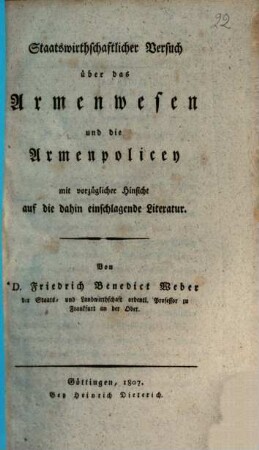 Staatswirthschaftlicher Versuch über das Armenwesen und die Armenpolicey : mit vorzüglicher Hinsicht auf die dahin einschlagende Literatur