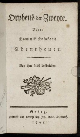Orpheus der Zweyte, Oder: Dominik Kolofons Abentheuer : Von ihm selbst beschrieben