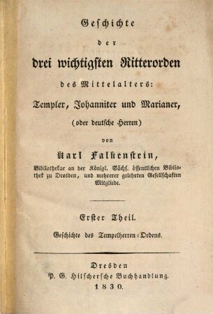 Geschichte der drei wichtigsten Ritterorden des Mittelalters : Templer, Johanniter und Marianer (oder deutsche Herren)