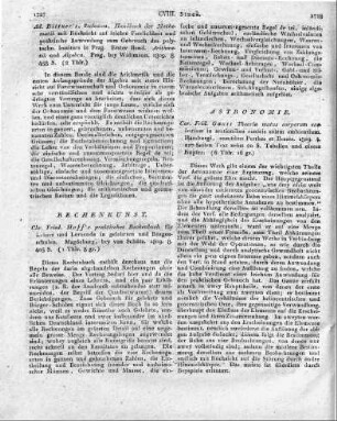 Car. Frid. Gauss Theoria motus corporum coelestium in sectionibus conicis solem ambientium. Hamburgi, sumtibus Perthes et Besser. 1809. 4. 227 Seiten Text nebst 20 S. Tabellen und einem Kupfer.