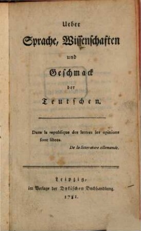 Ueber Sprache, Wissenschaften und Geschmack der Teutschen