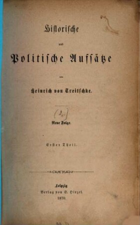 Historische und politische Aufsätze, N.F., Th. 1