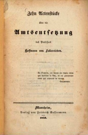 Zehn Actenstücke über die Amtsentsetzung des Professors Hoffmann von Fallersleben