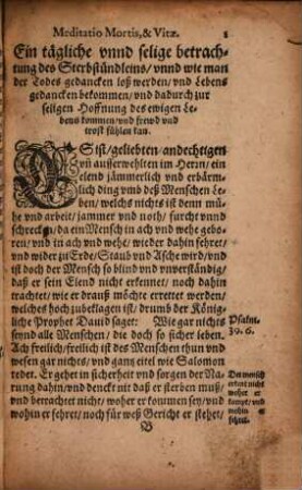 Meditatio Mortis Et Vitae Das ist: Eine Tägliche vnd selige Betrachtung deß Sterbstündleins: Vnd wie man der Todtsgedancken los werden Lebens gedancken bekommen ... kan
