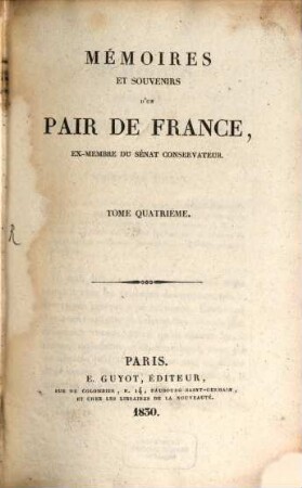 Mémoires et souvenirs d'un pair de France : ex-membre du sénat conservateur, 4