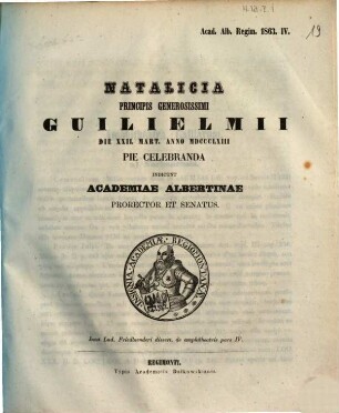 Natalicia principis generosissimi ... pie celebranda indicunt Academiae Albertinae prorector et senatus, 1863