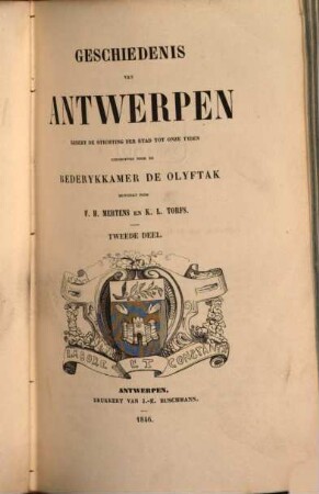 Geschiedenis van Antwerpen sedert de Stichting der Stad tot onze Tyden uitgegeven door de Rederykkamer de Olyftak. 2