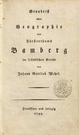 Grundriß einer Geographie des Fürstenthums Bamberg im fränkischen Kreiße