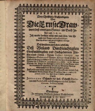 Drey Christliche Busspredigten, Uber Die Ernste Drawwort dess eiverigen Gottes, im Buch Josuae cap. 7. v. 12 ... : Bey danckbarer ... vvidergedächtniss ... Gustavi Adolphi ... anno 1633 ... gehalten ...