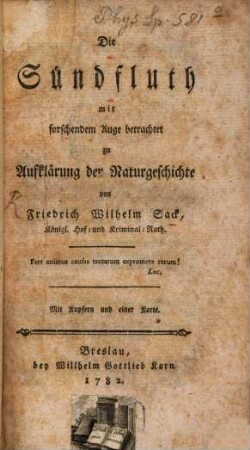 Die Sündfluth mit forschendem Auge betrachtet zu Aufklärung der Naturgeschichte : Mit Kupfern und einer Karte