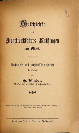 Geschichte des Birgittenklosters Maihingen im Ries : großenteils nach archivalischen Quellen bearbeitet