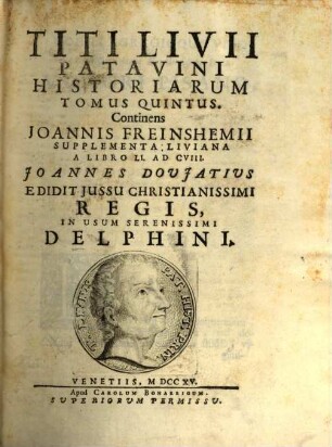 Titi Livii Patavini Historiarum Libri Qui Extant, 5. Continens Joannis Freinshemii Supplementa Liviana A Libro LI. Ad CVIII.