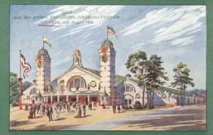 Gruß aus der großen Universitäts-Jubiläums-Festhalle: Leipzig, Juli-August 1909