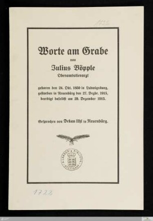 Worte am Grabe von Julius Böpple Oberamtstierarzt : geboren den 24. Okt. 1850 in Ludwigsburg, gestorben in Neuenbürg den 27. Dezbr. 1915, beerdigt daselbst am 29. Dezember 1915