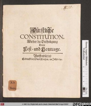 Fürstliche Constitution. Wieder die Entheiligung Derer Fest- und Sonntage : [Geben in Unser Vestung Wolffenbüttel den 28. May/ Anno 1691.]
