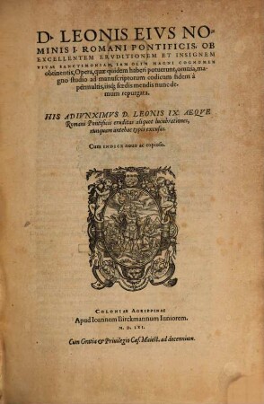 D. Leonis Eivs Nominis I. Romani Pontificis, ... Opera, quae quidem haberi potuerunt, omnia : magno studio ad manuscriptorum codicum fidem à permultis, iisq[ue] foedis mendis nunc demum repurgata