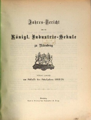 Jahresbericht über die Königl. Industrieschule zu Nürnberg. 1869/70 (1870)