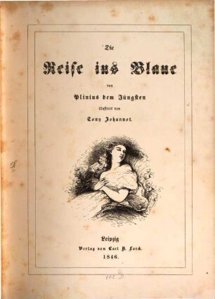 Die Reise ins Blaue : von Plinius dem Jüngsten ; illustrirt von Tony Johannot