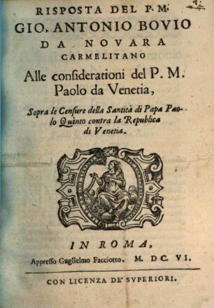 Risposta alle considerationi del P. M. Paolo da Venetia sopra le censure della Santità di Pape Paolo V. contra la Republica di Venetia