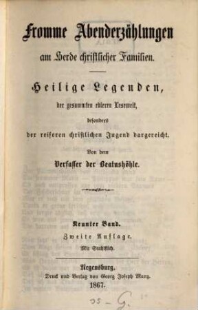Fromme Abenderzählungen am Herde christlicher Familien : heilige Legenden, der gesammten edleren Lesewelt, besonders der reiferen christlichen Jugend dargereicht, 9