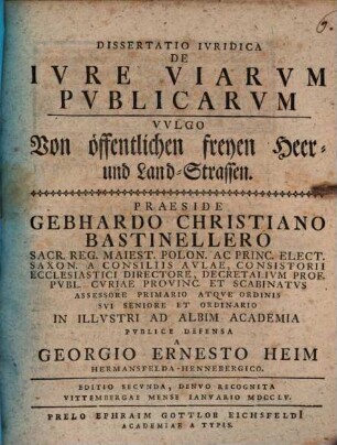 Diss. iur. de iure viarum publicarum, vulgo von öffentlichen freyen Heer- und Land-Strassen