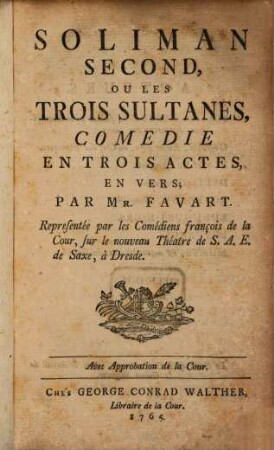 Soliman Second, Ou Les Trois Sultanes : Comedie En Trois Actes, En Vers