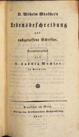 D[okto]r Wilhelm Münschers Lebensbeschreibung und nachgelassene Schriften