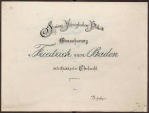 Handschriftliches Widmungsblatt für Großherzog Friedrich I. von Baden