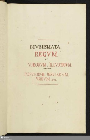 NVMISMATA. REGVM. ET. VIRORUM. ILLUSTRUM. NEC. NON. POPULORUM. INSULARUM. URBIUM. ETC.