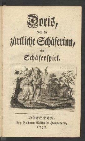 Doris, oder die zärtliche Schäferinn : ein Schäferspiel
