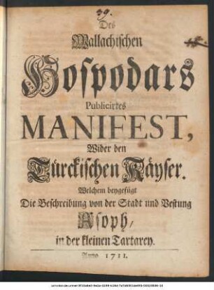 Des Wallachischen Hospodars Publicirtes Manifest, Wider den Türckischen Käyser, Welchem beygefügt Die Beschreibung von der Stadt und Vestung Asoph, in der kleinen Tartarey
