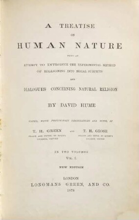 The philosophical works of David Hume : in four volumes, 1. A treatise of human nature, 1