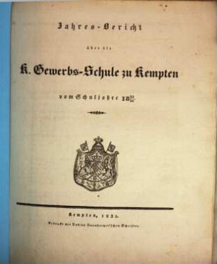Jahres-Bericht über die K. Gewerbs-Schule zu Kempten vom Schuljahre .... 1834/35