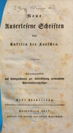 Neue auserlesene Schriften der Enkelin der Karschin. 1