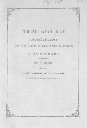 Flora Dalmatica : sive enumeratio stirpium vascularium quas hactenus in Dalmatia lectas et sibi digessit, [6]. Supplementum alterum, pars secunda : adjectis plantis in Bosnia, Hercegovina et Montenegro crescentibus