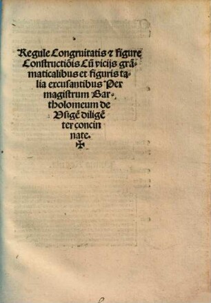Regule Congruitatis [et] figure Constructio[n]is : Cu[m] vicijs gra[m]maticalibus et figuris talia excusantibus
