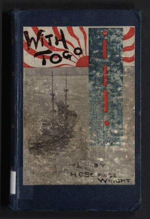 With Togo - The Story of seven month's active service unter his Command