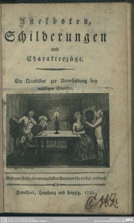 Anekdoten, Schilderungen und Charakterzüge : Ein Quodlibet zur Unterhaltung bey müssigen Stunden