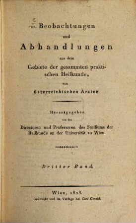 Beobachtungen und Abhandlungen aus dem Gebiete der gesammten praktischen Heilkunde von österreichischen Ärzten, 3. 1823
